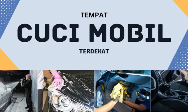 Tempat Cuci Mobil Terdekat dan Cara Merawat Mobil yang Baik