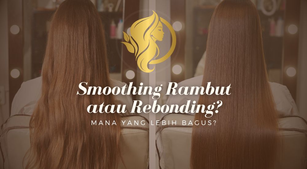 Smoothing Rambut atau Rebonding? Lebih Bagus yang Mana?