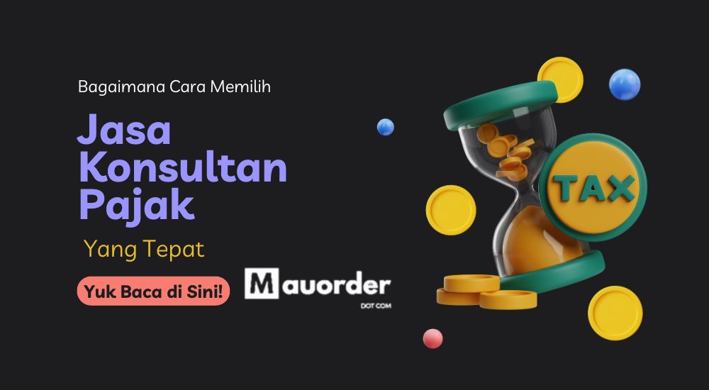 Jasa Konsultan Pajak Mana yang Tepat untuk Bisnis Anda?