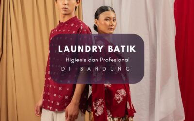 Laundry Batik Bandung dengan Layanan Antar-Jemput