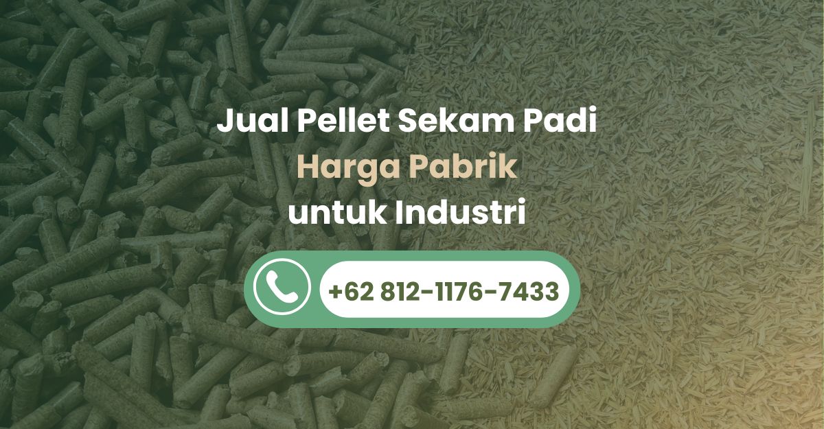 Jual Pellet Sekam Padi Harga Pabrik untuk Industri